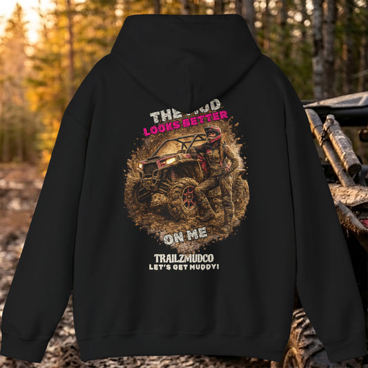 The Mud Looks Better On Me Hoodie – Women's SXS & UTV Rider Gift – Off Road Trail Life Sweatshirt – Heavyweight Pullover