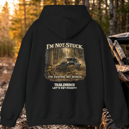 I’m Not Stuck I’m Testing My Winch Hoodie – Funny SXS & ATV Rider Gift – Off Road Trail Life Sweatshirt – Unisex Heavyweight Pullover