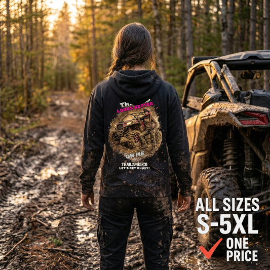 The Mud Looks Better On Me Hoodie – Women's SXS & UTV Rider Gift – Off Road Trail Life Sweatshirt – Heavyweight Pullover