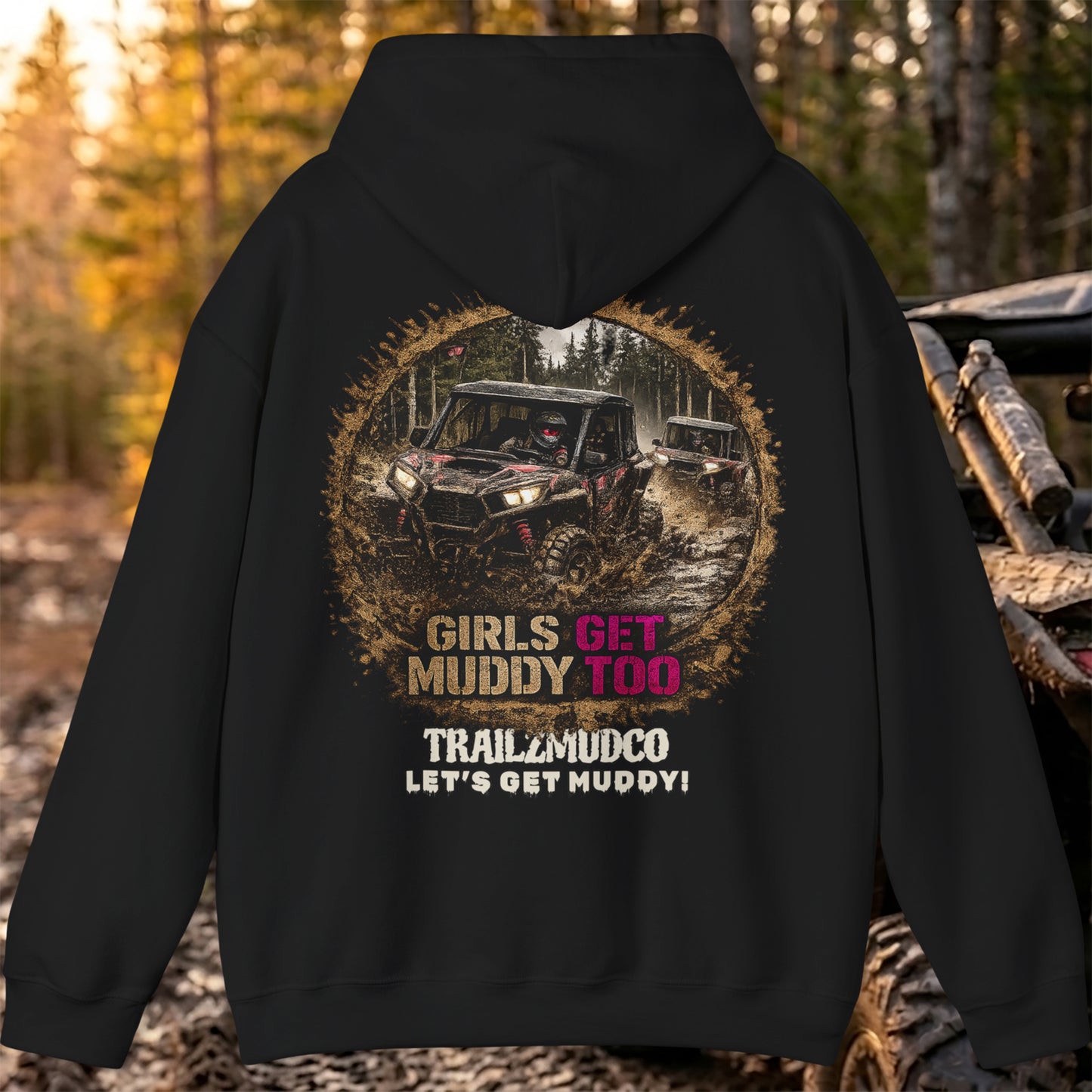Girls Get Muddy Too Hoodie – Women's SXS & UTV Rider Gift – Off Road Trail Life Sweatshirt – Heavyweight Pullover
