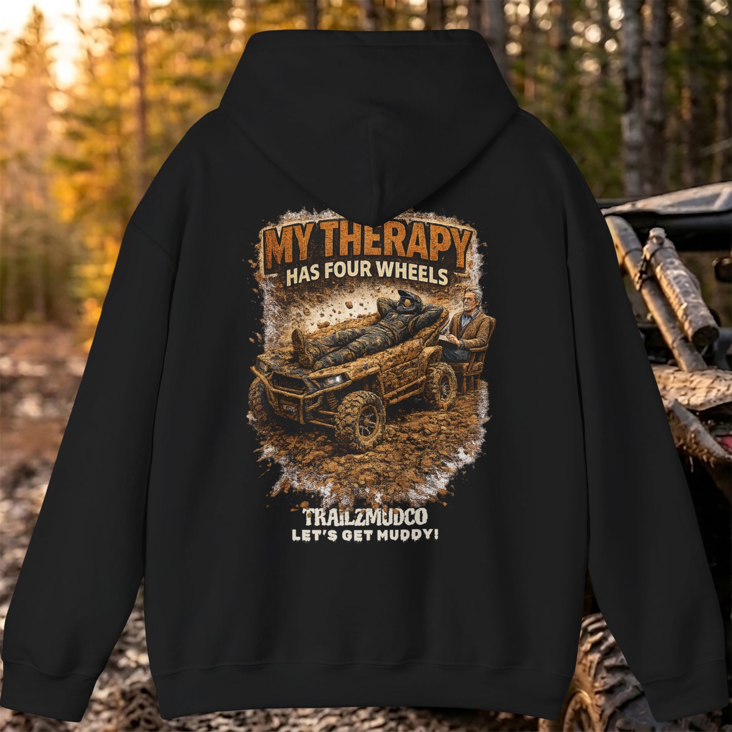 My Therapy Has Four Wheels Hoodie – SXS & UTV Rider Gift – Off Road Trail Life Sweatshirt – Unisex Heavyweight Pullover