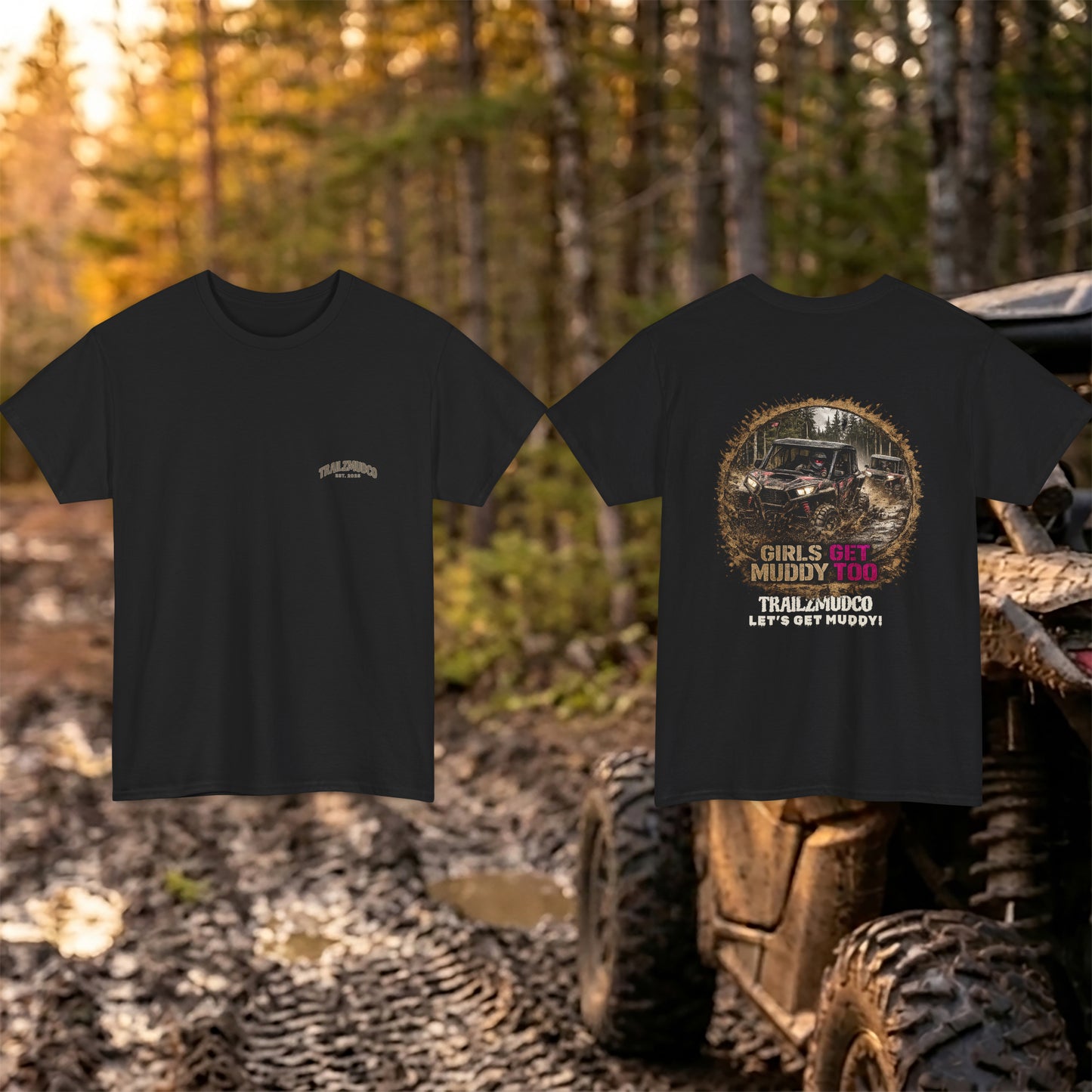 Girls Get Muddy Too T-Shirt – Women's SXS & UTV Rider Gift – Off Road Trail Life Tee – Heavyweight Cotton Shirt