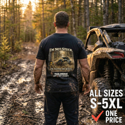I’m Not Stuck I’m Testing My Winch T-Shirt – Funny SXS & ATV Rider Gift – Off Road Trail Life Tee – Unisex Heavyweight Cotton Shirt
